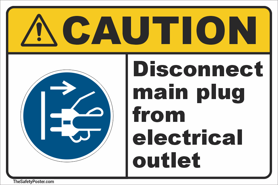 Disconnect main plug from electrical outlet sign